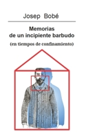 Memorias de un incipiente barbudo: (en tiempos de confinamiento) B089TRXVFG Book Cover