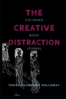 The Creative Distraction: Coloring Book Journal B08CM89MVV Book Cover