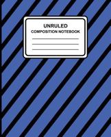 Unruled Composition Notebook : Stripes (Blue) , 7. 5 X 9. 25 , Unruled Notebook, 100 Pages, Professional Binding 1977987826 Book Cover