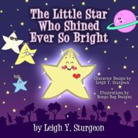 The Little Star Who Shined Ever So Bright 1495457591 Book Cover