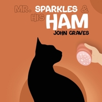 Mr. Sparkles & His Ham 108812996X Book Cover