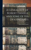 A Genealogy of Robert Daniell and Some of his Descendants 1015756352 Book Cover