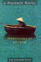 A Phoenix Rising: Impressions of Vietnam 0044409656 Book Cover