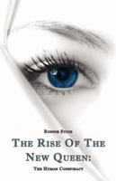 The Rise of the New Queen: The Human Conspiracy 1424132754 Book Cover