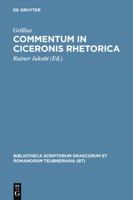 Grillius: Commentum in Ciceronis rhetorica (Bibliotheca scriptorum Graecorum et Romanorum Teubneriana) 3598712308 Book Cover