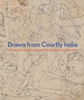 Drawn From Courtly India: the Conley Harris and Howard Truelove Collection 0300215258 Book Cover