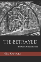 The Betrayed: Book Three in the Clandestine Series B086Y4DJKX Book Cover