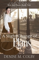 A Slight Change of Plans (Best-laid Plans) 1649174705 Book Cover