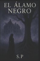 El Álamo negro (Spanish Edition) B0FDSF6C6X Book Cover