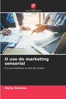 O uso do marketing sensorial 6204102168 Book Cover