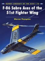 F-86 Sabre Aces of the 51st Fighter Wing (Aircraft of the Aces) 1841769959 Book Cover