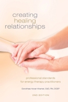 Creating Healing Relationships: Professional Standards for Energy Therapy Practitioners 1604152761 Book Cover