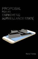 Proposal for an Empathetic Surveillance State 0997983620 Book Cover