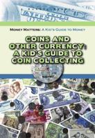 Coins and Other Currency: A Kid's Guide to Coin Collecting (Robbie Readers) 1584156406 Book Cover