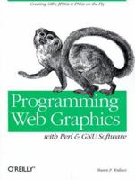 Programming Web Graphics with Perl & GNU Software (O'Reilly Nutshell) 1565924789 Book Cover
