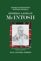General Lachlan McIntosh: George Washington's Scottish General 166531057X Book Cover