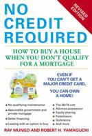 No Credit Required (Revised Edition): How to Buy a House When You Don't Qualify for a Mortgage 0451175646 Book Cover