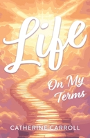 Life: On My Terms B0FP57K4HZ Book Cover