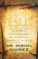 Y quién es Jesús? Un enfoque practico acerca del hombre que cambio la historia 0825415837 Book Cover