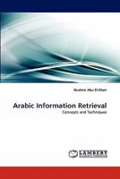 Arabic Information Retrieval: Concepts and Techniques 3844313001 Book Cover