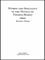 Women and Sexuality in the Novels of Thomas Hardy 0415754976 Book Cover