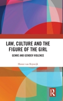Law, Culture and the Figure of the Girl: Genre and Gender Violence 0367193515 Book Cover