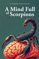 A Mind Full of Scorpions B0FLPYWKTD Book Cover