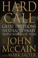 Hard Call: Great Decisions and the Extraordinary People Who Made Them 0446580406 Book Cover