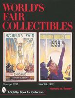 World's Fair Collectibles: Chicago, 1933 and New York, 1939 (Schiffer Book for Collectors) 0764304607 Book Cover