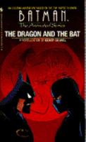 Batman: The Dragon and the Bat (Batman: The Animated Series) 0553566083 Book Cover