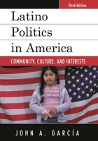 Latino Politics in America: Community, Culture, and Interests (Spectrum Series)