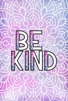 Be Kind: All Purpose 6x9 Blank Lined Notebook Journal Way Better Than A Card Trendy Unique Gift Purple And Pink Watercolor Mandala 1704361370 Book Cover