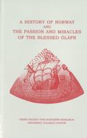 History of Norway and the Passion and Miracles of the Blessed Olafr (Viking Society for Northern Research Text Series) 0903521482 Book Cover