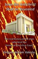 Soon the Antichrist Shall be Revealed: The real history of the man who beat the Universal Church in Court 0997560320 Book Cover