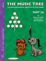 The Music Tree Student's Book: Part 2a -- A Plan for Musical Growth at the Piano 0874876877 Book Cover