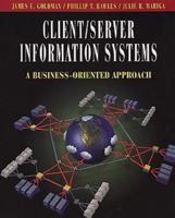 Client/Server Information Systems: A Business-Oriented Approach 0471296546 Book Cover