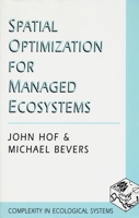Spatial Optimization for Managed Ecosystems 0231106378 Book Cover