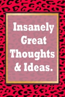 Insanely Great Thoughts & Ideas.: Simple 120 Page Lined Notebook Journal Diary - blank lined notebook and funny journal gag gift for coworkers and colleagues 1660441897 Book Cover