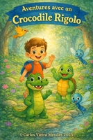 L'Aventure d'un Alligator Rigolo ! (French Edition) B0GGTC23QB Book Cover