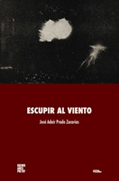 Escupir al viento (Colección Pippa Passes (Buenos Aires Poetry)) (Spanish Edition) 6316688466 Book Cover