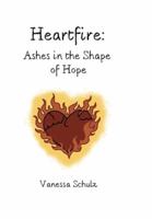 Heartfire: Ashes in the Shape of Hope B0H68G776T Book Cover