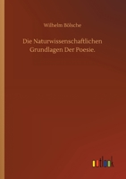 Die Naturwissenschaftlichen Grundlagen Der Poesie. 3752348054 Book Cover
