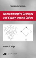 Noncommutative Geometry and Cayley-Smooth Orders 0367388707 Book Cover