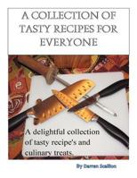 A Collection of Tasty Recipes for Everyone: 1466365358 Book Cover