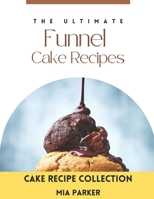 Funnel Cake Recipes: The Ultimate Funnel Cake Recipe Collection B0CNVLKTTM Book Cover