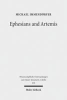 Ephesians and Artemis: The Cult of the Great Goddess of Ephesus As the Epistle's Context (Wissenschaftliche Untersuchungen Zum Neuen Testament 2.reihe) 3161552644 Book Cover