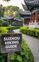 SUZHOU HIKING GUIDE B0FFZCRTJT Book Cover
