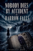 Nobody Dies By Accident In Harrow Falls B0H9P9B938 Book Cover