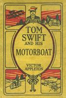 Tom Swift And His Motor-Boat B0006AGHXS Book Cover