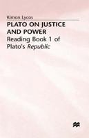 Plato on Justice and Power: Reading Book 1 of Plato’s Republic 033340663X Book Cover